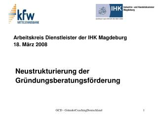 Arbeitskreis Dienstleister der IHK Magdeburg 18. März 2008 Neustrukturierung der