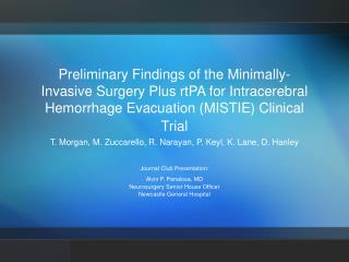 T. Morgan, M. Zuccarello, R. Narayan, P. Keyl, K. Lane, D. Hanley Journal Club Presentation: