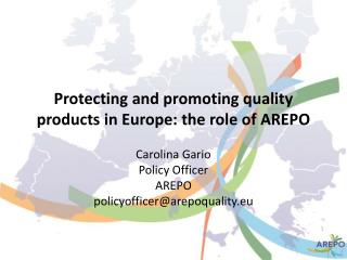 Protecting and promoting quality products in Europe: the role of AREPO