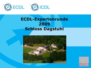 ECDL-Expertenrunde 2009 Schloss Dagstuhl