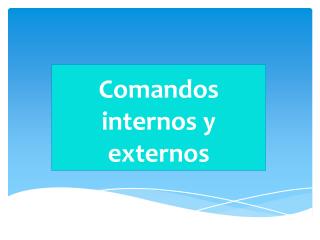 Comandos internos y externos