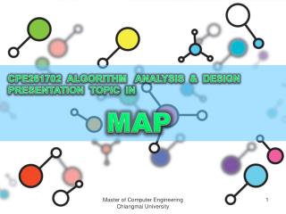 CPE261702 ALGORITHM ANALYSIS &amp; DESIGN PRESENTATION TOPIC IN MAP