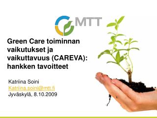 Green Care toiminnan vaikutukset ja vaikuttavuus (CAREVA): hankken tavoitteet