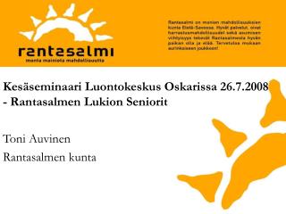 Kesäseminaari Luontokeskus Oskarissa 26.7.2008 - Rantasalmen Lukion Seniorit