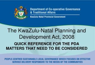 The KwaZulu-Natal Planning and Development Act, 2008 QUICK REFERENCE for the pdA