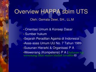 Overview HAPPA sblm UTS Oleh: Gemala Dewi, SH., LL.M