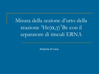 Misura della sezione d’urto della reazione 3 He( a,g ) 7 Be con il separatore di rinculi ERNA