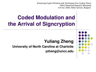 Coded Modulation and the Arrival of Signcryption