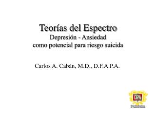 Teorías del Espectro Depresión - Ansiedad como potencial para riesgo suicida