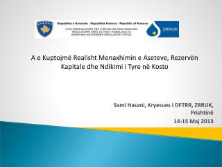 Sami Hasani, K ryesues i D FTRR , ZRRU K, Prishtinë 14-15 Maj 2013