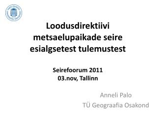 Loodusdirektiivi metsaelupaikade seire esialgsetest tulemustest Seirefoorum 2011 03.nov, Tallinn