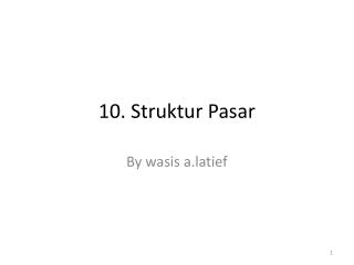 10. Struktur Pasar