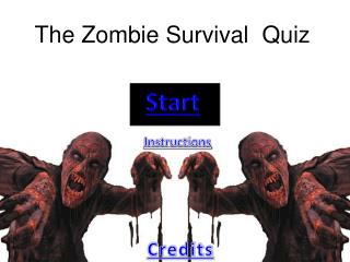 The Zombie Survival 	Quiz