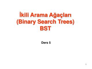 İkili Arama Ağaçları (Binary Search Trees) BST