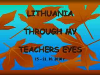 LITHUANIA THROUGH MY TEACHERS EYES