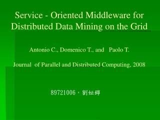 Service - Oriented Middleware for Distributed Data Mining on the Grid