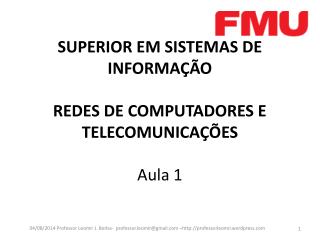 SUPERIOR EM SISTEMAS DE INFORMAÇÃO REDES DE COMPUTADORES E TELECOMUNICAÇÕES Aula 1