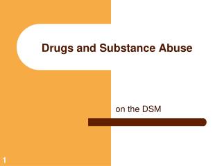 Drugs and Substance Abuse