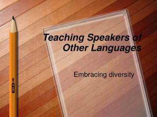 Teaching Speakers of Other Languages
