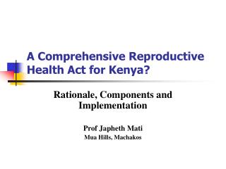 A Comprehensive Reproductive Health Act for Kenya?