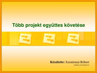 Több projekt együttes követése