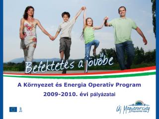 A Környezet és Energia Operatív Program 2009-2010. évi pályázatai