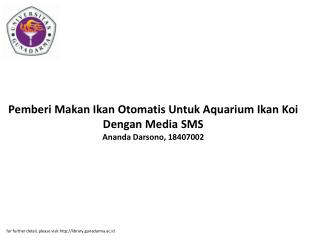 Pemberi Makan Ikan Otomatis Untuk Aquarium Ikan Koi Dengan Media SMS Ananda Darsono, 18407002