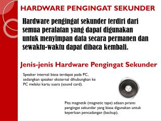 HARDWARE PENGINGAT SEKUNDER