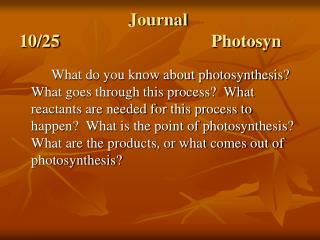 Journal 10/25					Photosyn