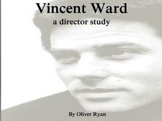 Vincent Ward a director study