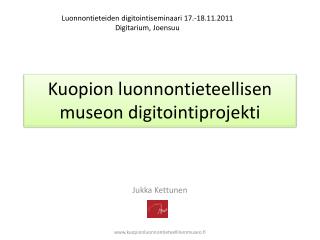 Kuopion luonnontieteellisen museon digitointiprojekti