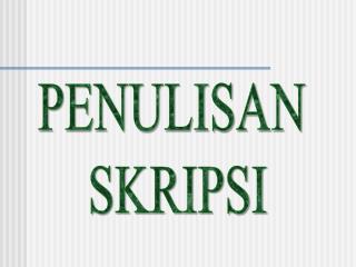 PENULISAN SKRIPSI