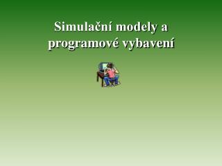 Simulační modely a programové vybavení