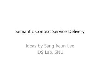 Semantic Context Service Delivery