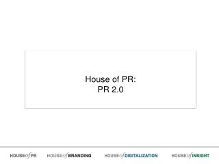 House of PR: PR 2.0