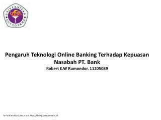 Pengaruh Teknologi Online Banking Terhadap Kepuasan Nasabah PT. Bank Robert E.W Rumondor. 11205089
