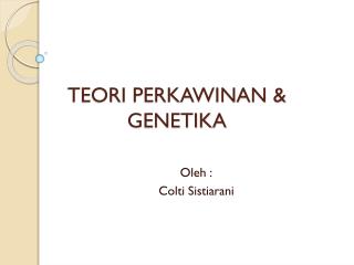 TEORI PERKAWINAN &amp; GENETIKA