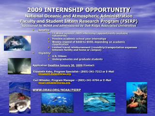 Benefits: 10 Week summer 2009 internship (appointments available nationwide)
