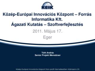 Közép-Európai Innovációs Központ – Forrás Informatika Kft. Ágazati Kutatás – Szoftverfejlesztés