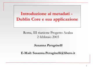 Roma, III riunione Progetto Azalea 2 febbraio 2003 Susanna Peruginelli