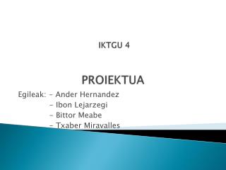 IKTGU 4 PROIEKTUA