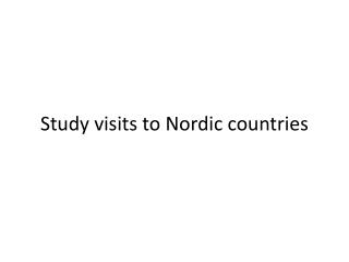 Study visits to Nordic countries