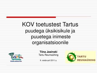 KOV toetustest Tartus puudega üksikisikule ja puuetega inimeste organisatsioonile