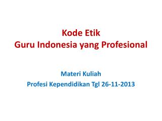 Kode Etik Guru Indonesia yang Profesional