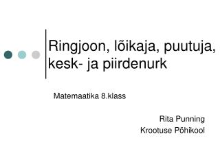 Ringjoon, lõikaja, puutuja, kesk- ja piirdenurk