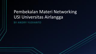 Pembekalan Materi Networking USI Universitas Airlangga