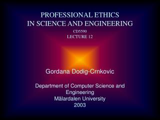 Gordana Dodig-Crnkovic Department of Computer Science and Engineering Mälardalen University 2003