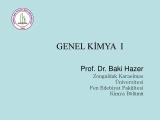 Prof. Dr. Baki Hazer Zonguldak Karaelmas Üniversitesi Fen Edebiyat Fakültesi Kimya Bölümü