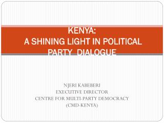 KENYA: A SHINING LIGHT IN POLITICAL PARTY DIALOGUE