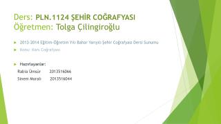 Ders: PLN.1124 ŞEHİR COĞRAFYASI Öğretmen: Tolga Çilingiroğlu